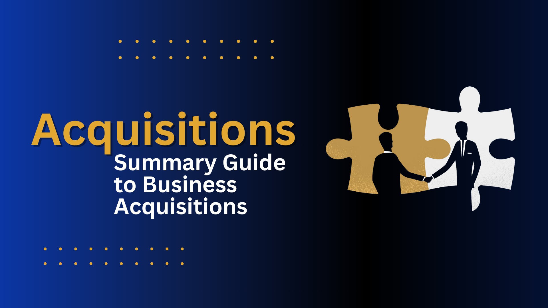A Summary Guide to Business Acquisitions